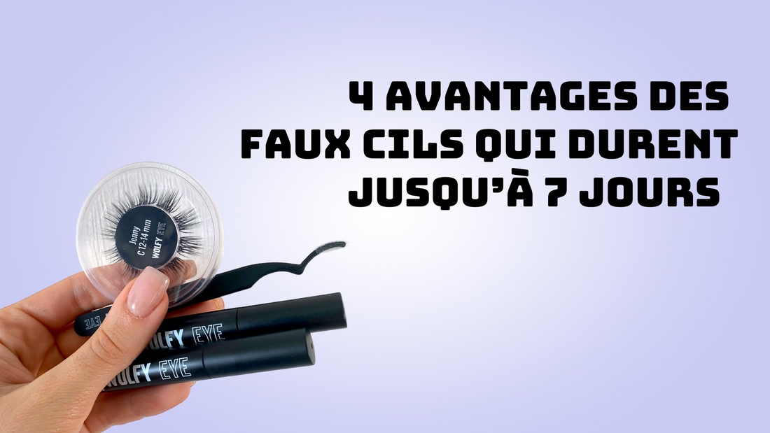 Les avantages incontestables des faux cils qui restent éclatants pendant 7 Jours